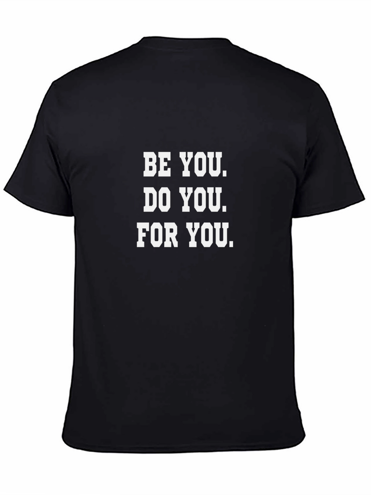 Be You T-Shirt - Motivational Quote Tee