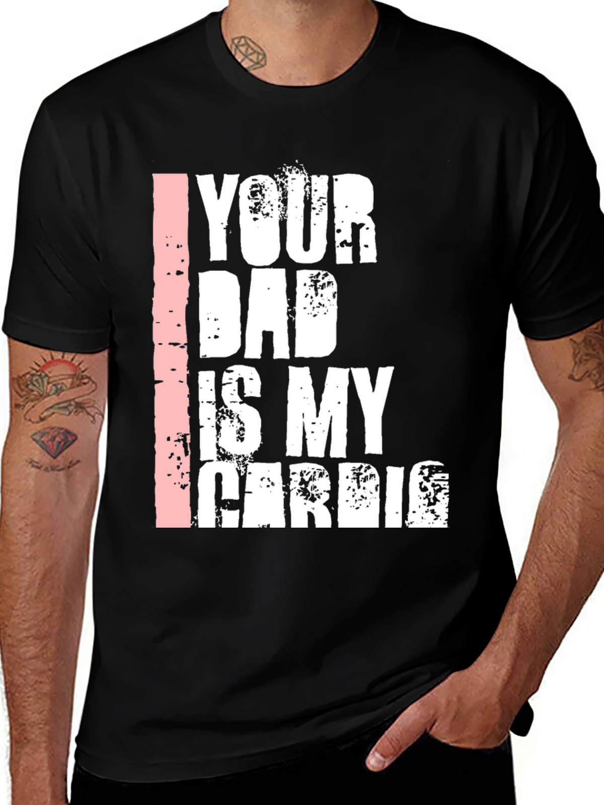 Your Dad is My Cardio Graphic T-Shirt