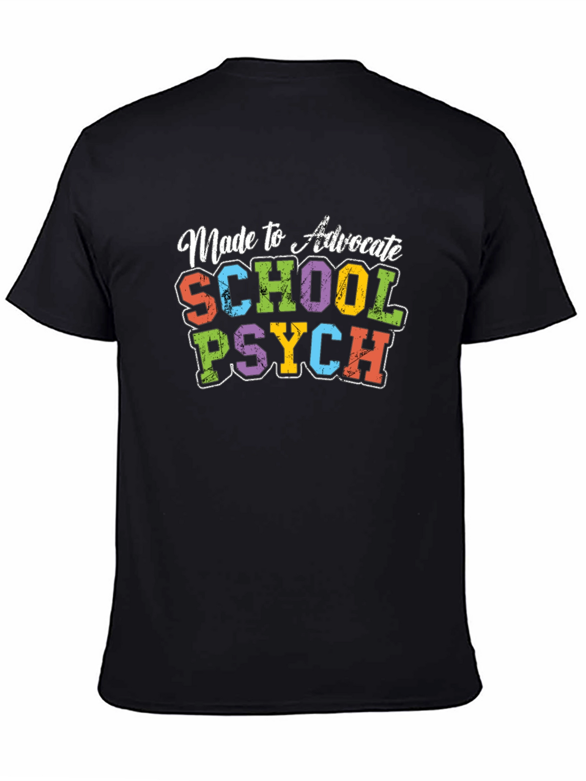 Made to Advocate School Psych T-Shirt