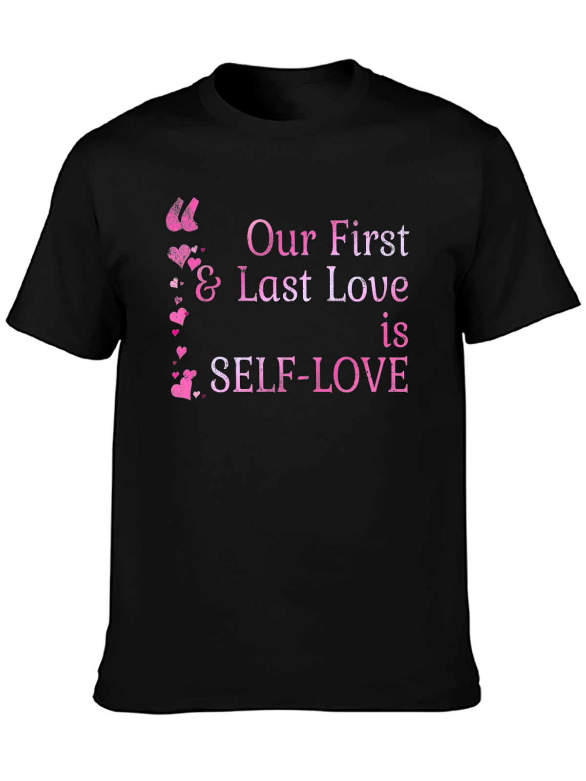 Self-Love First & Last Love Black Graphic Tee