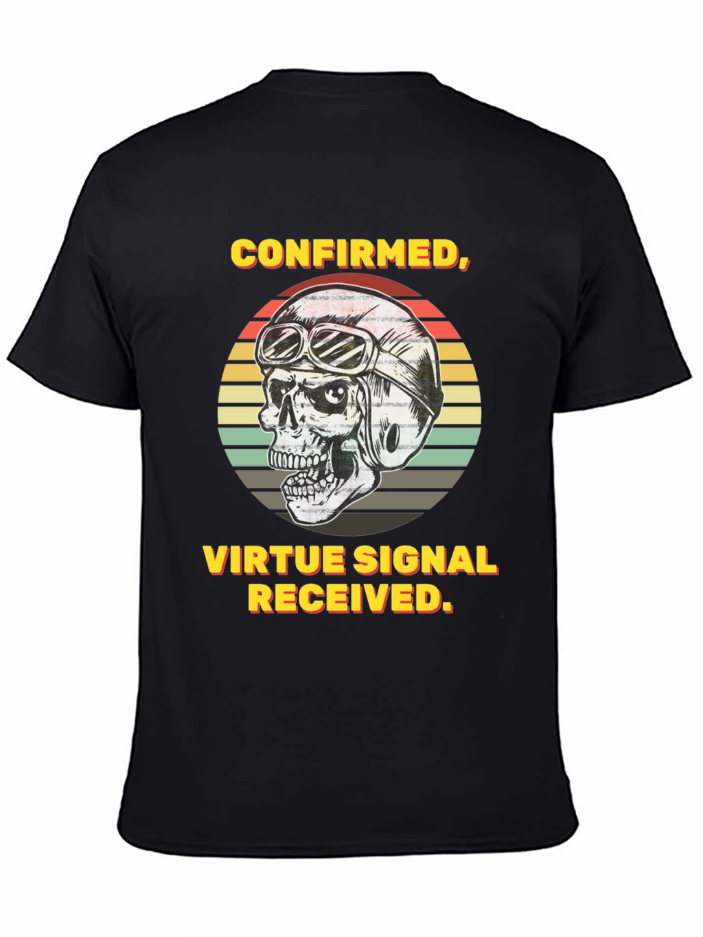 Confirmed Virtue Signal Received T-Shirt