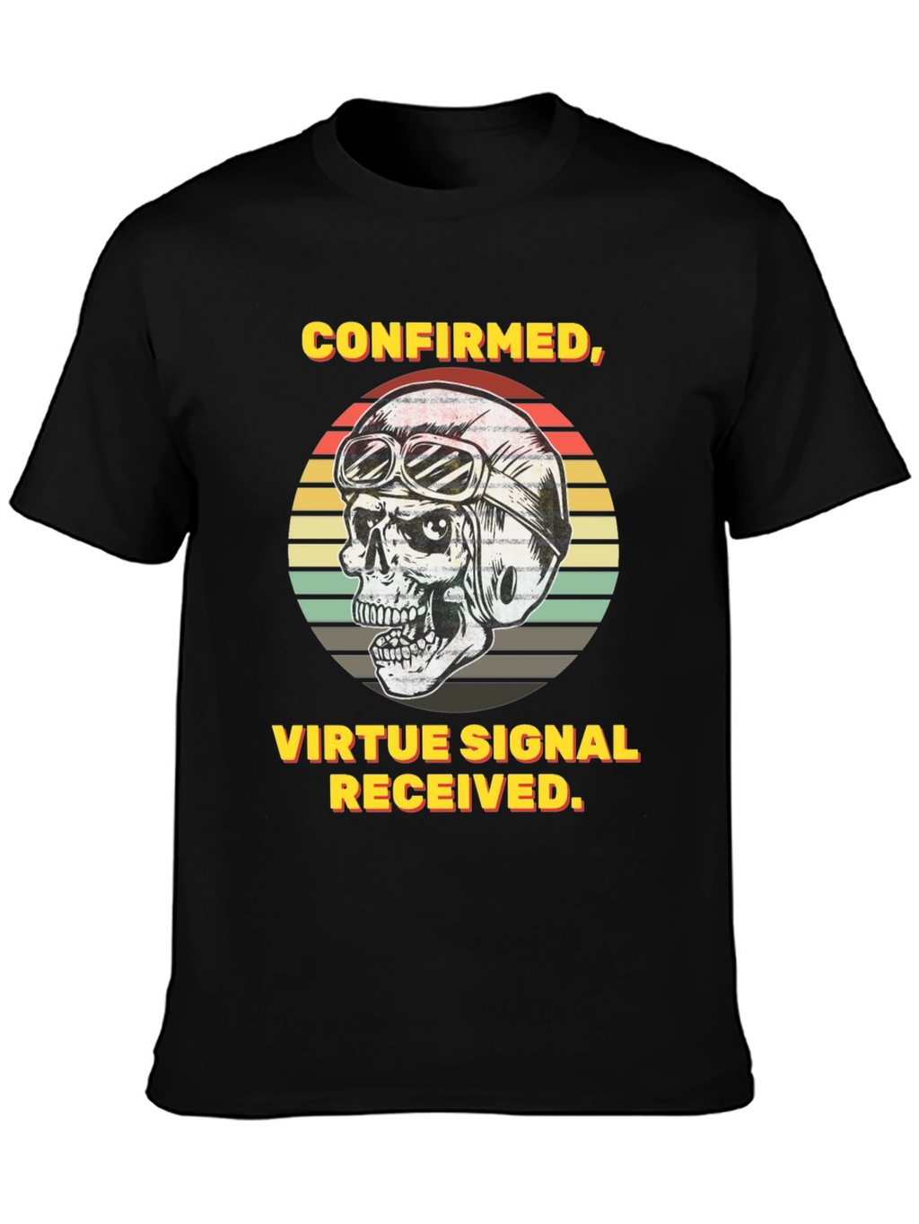 Confirmed Virtue Signal Received T-Shirt