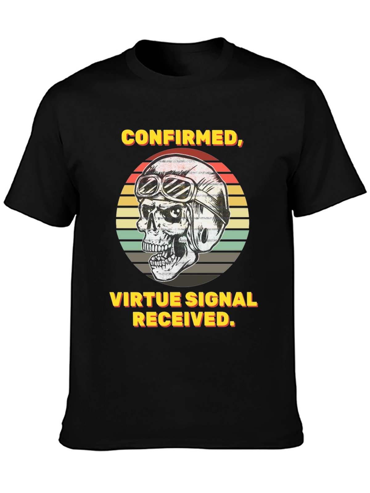 Confirmed Virtue Signal Received T-Shirt