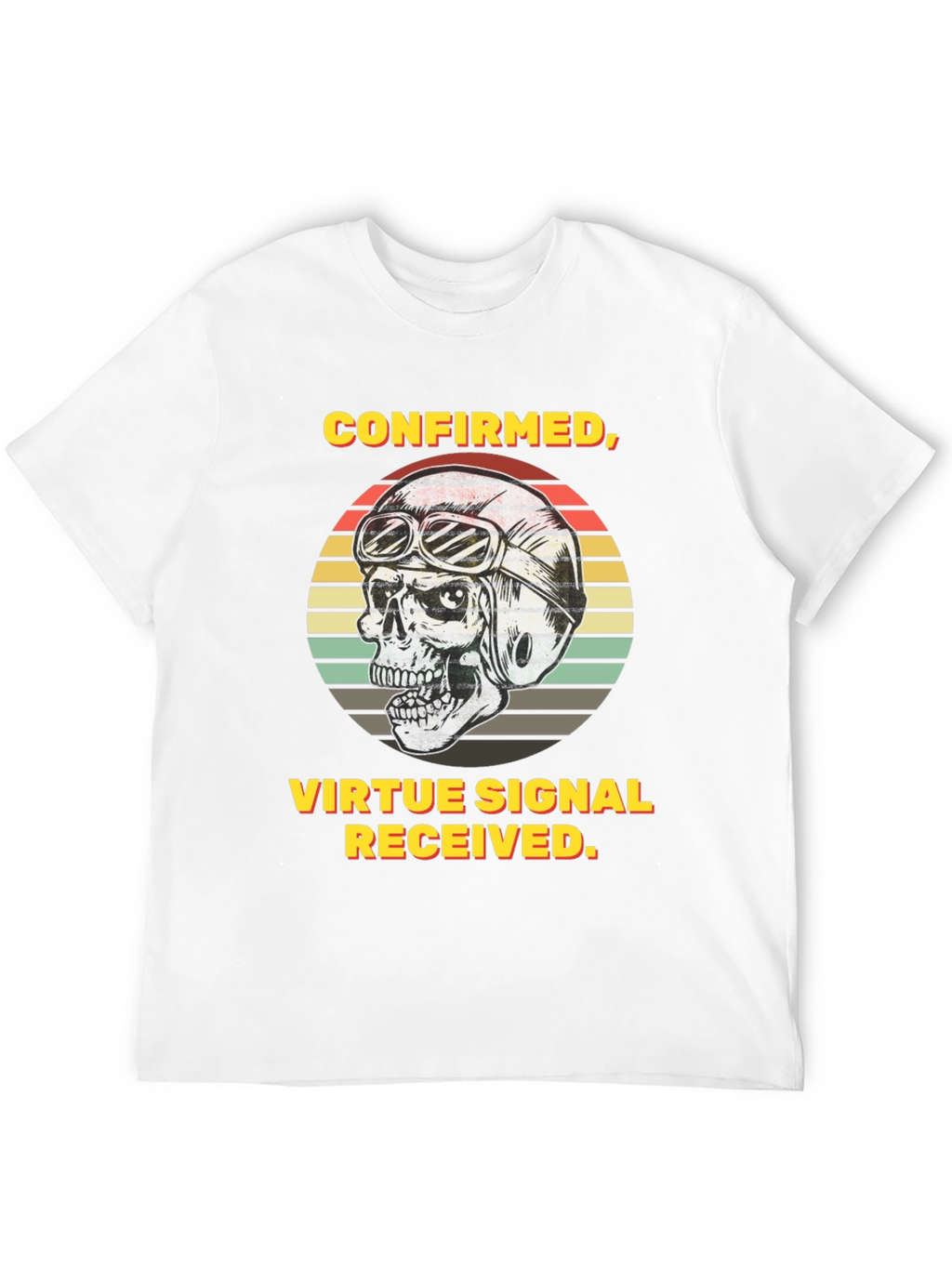 Confirmed Virtue Signal Received T-Shirt