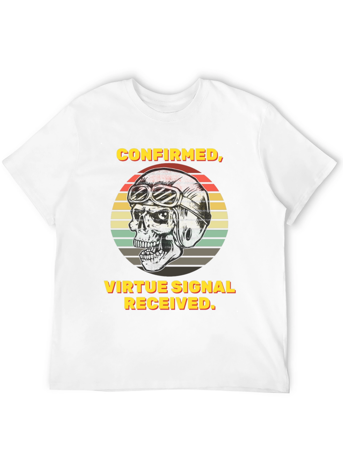 Confirmed Virtue Signal Received T-Shirt