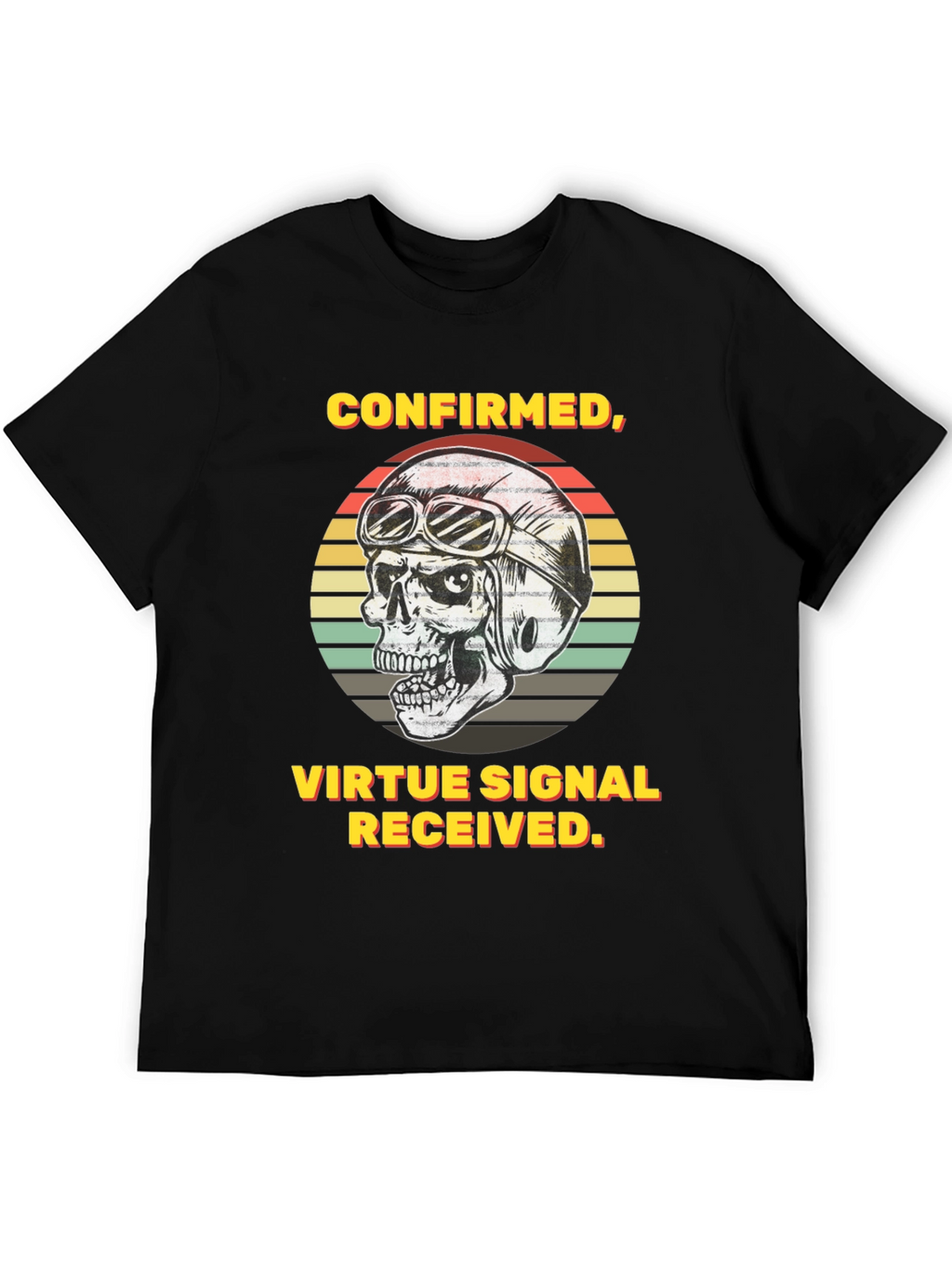 Confirmed Virtue Signal Received T-Shirt