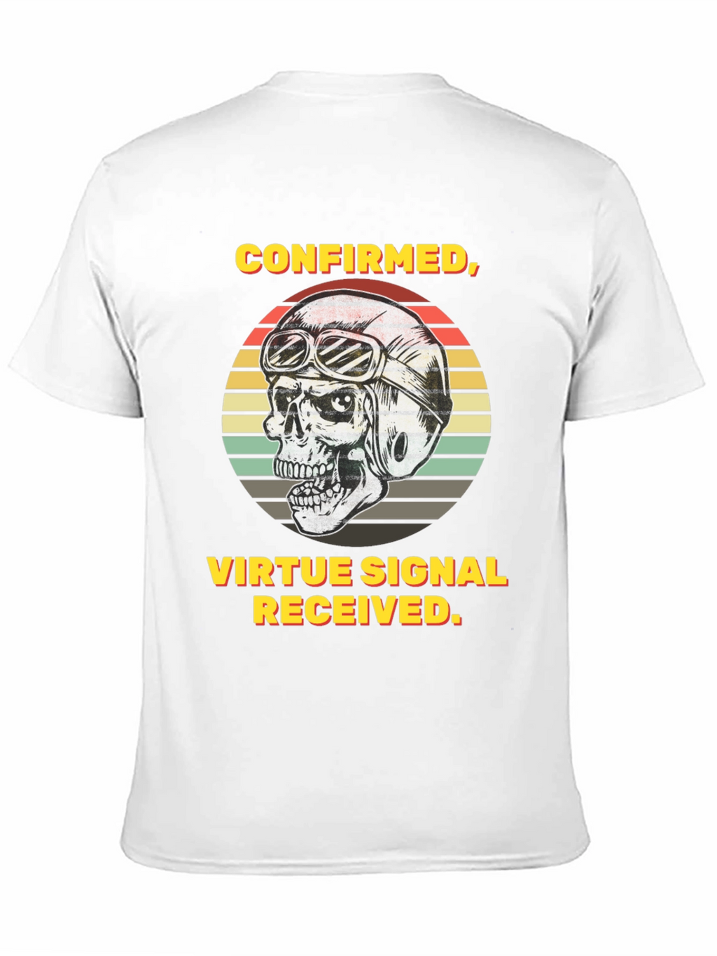 Confirmed Virtue Signal Received T-Shirt