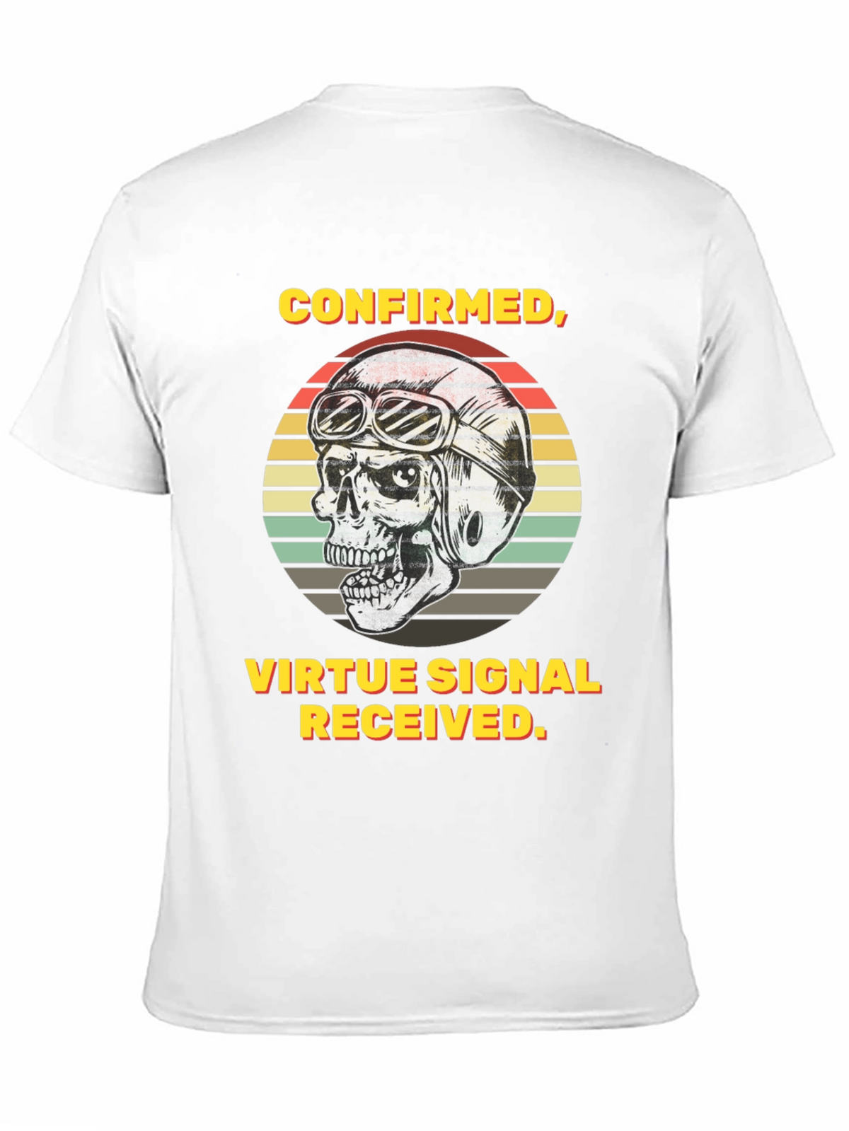 Confirmed Virtue Signal Received T-Shirt