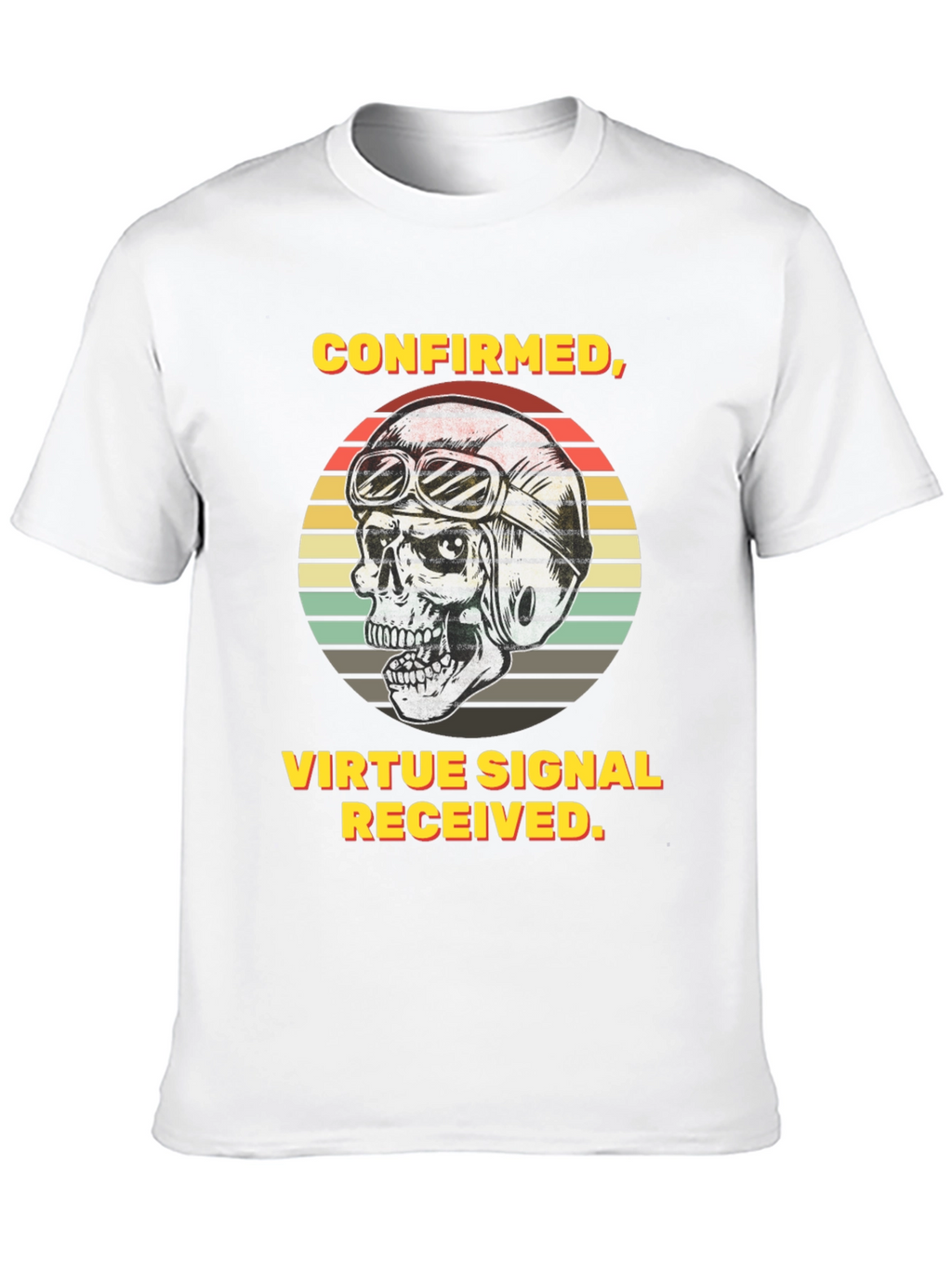 Confirmed Virtue Signal Received T-Shirt