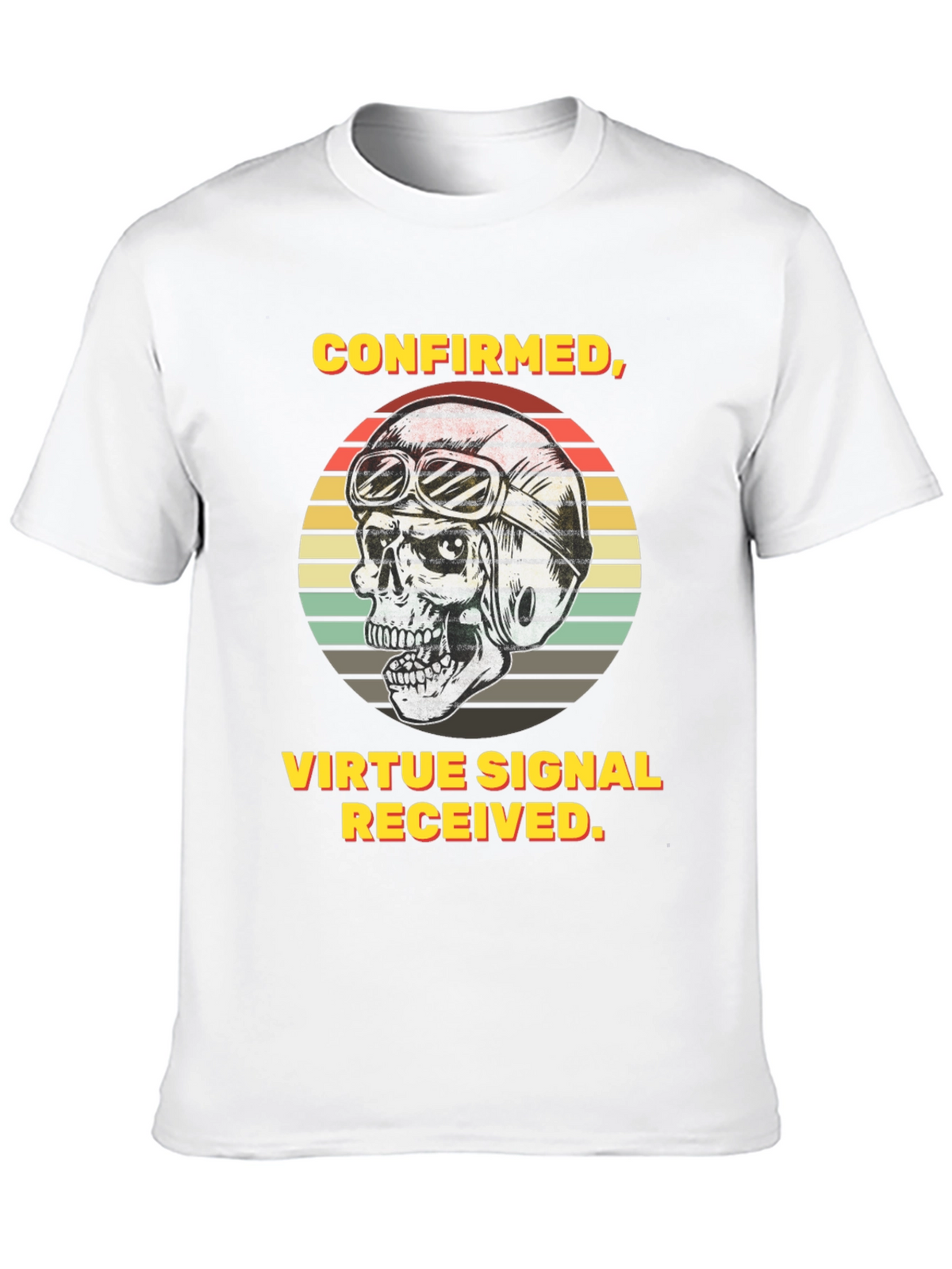 Confirmed Virtue Signal Received T-Shirt