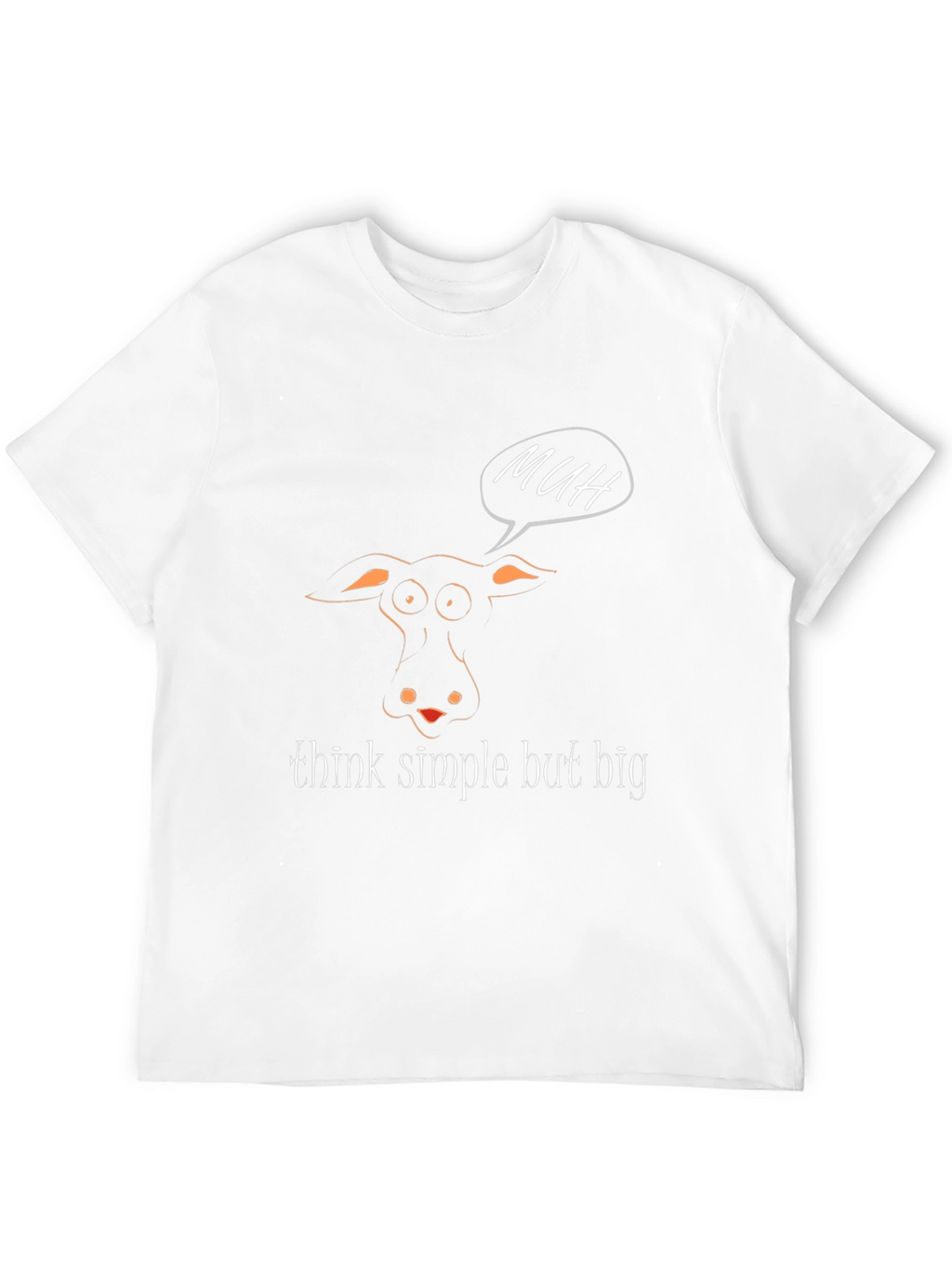 Funny Cow MUH T-Shirt - Think Simple But Big
