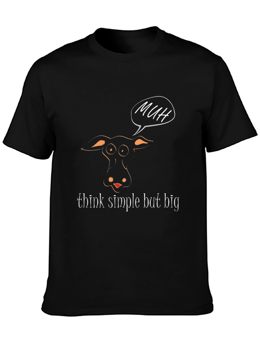 Funny Cow MUH T-Shirt - Think Simple But Big
