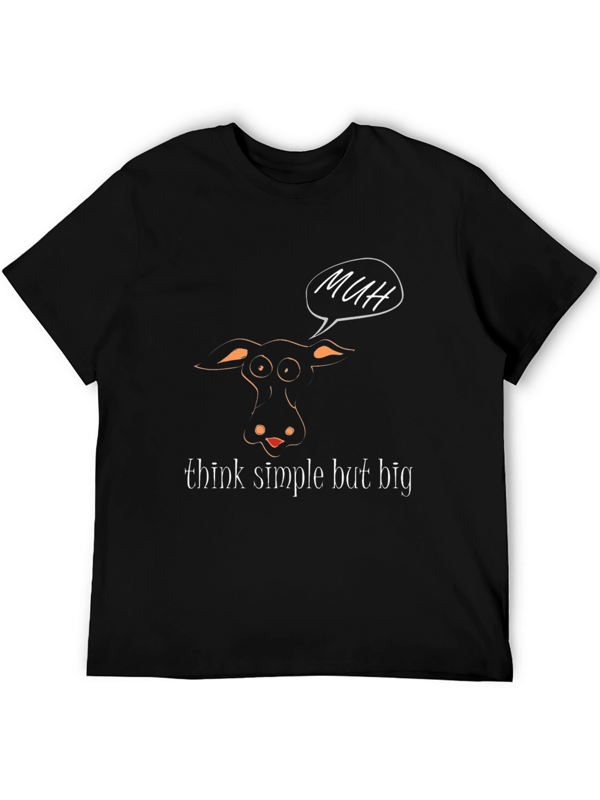 Funny Cow MUH T-Shirt - Think Simple But Big