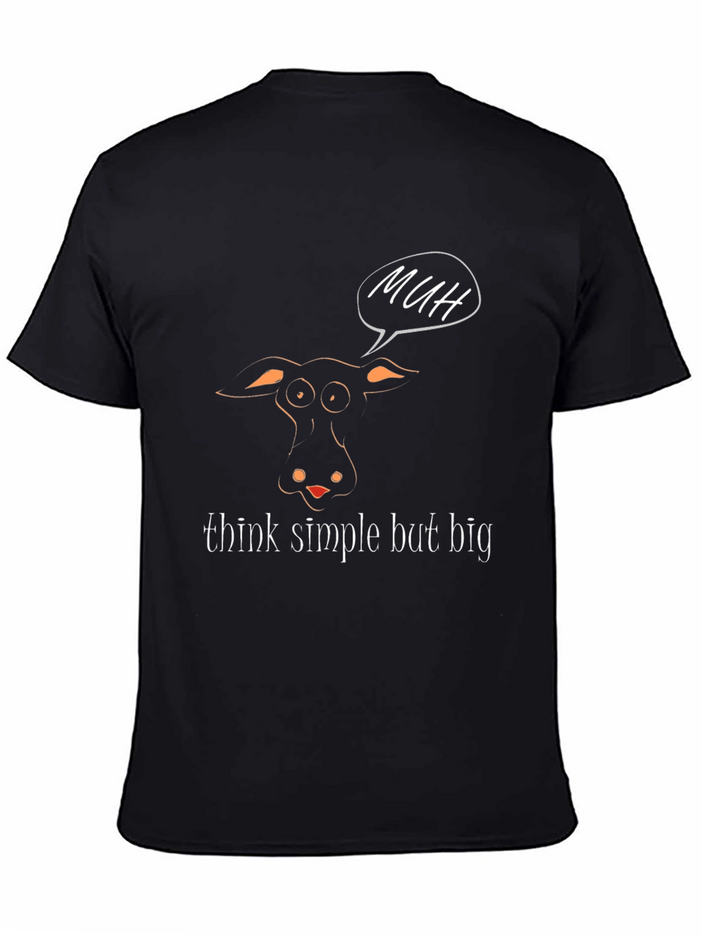 Funny Cow MUH T-Shirt - Think Simple But Big