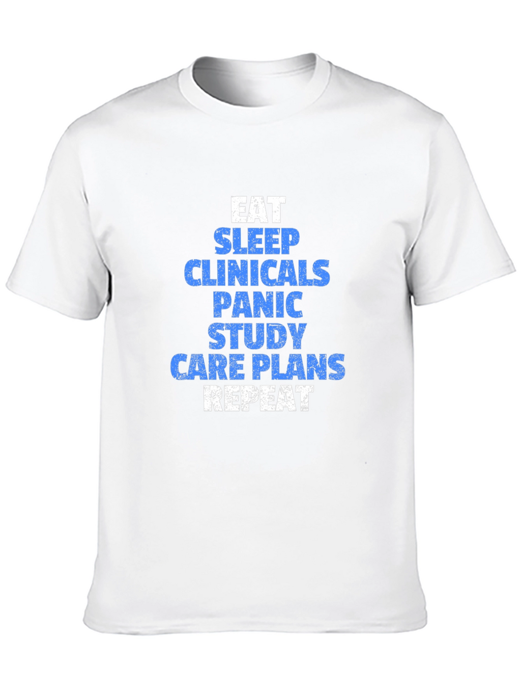 Eat Sleep Clinicals Funny Nursing T-Shirt