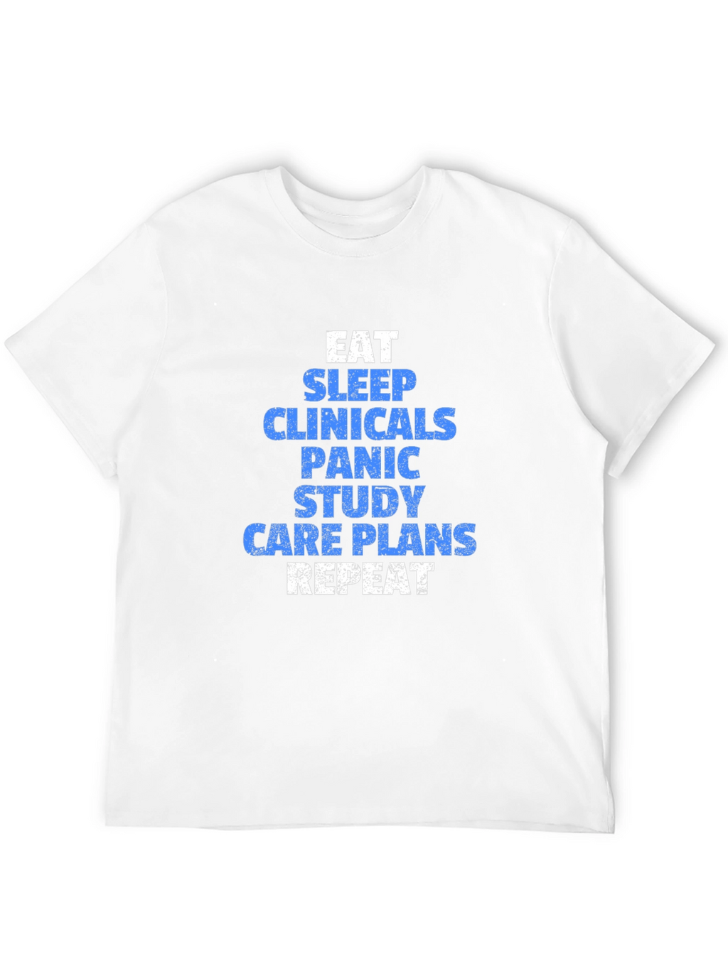 Eat Sleep Clinicals Funny Nursing T-Shirt