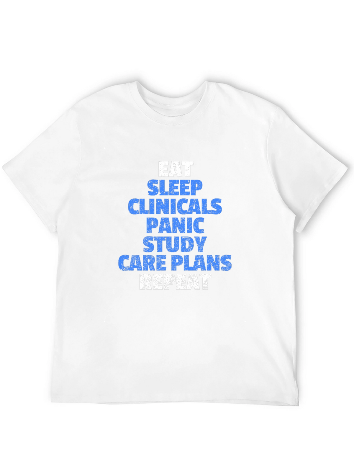 Eat Sleep Clinicals Funny Nursing T-Shirt