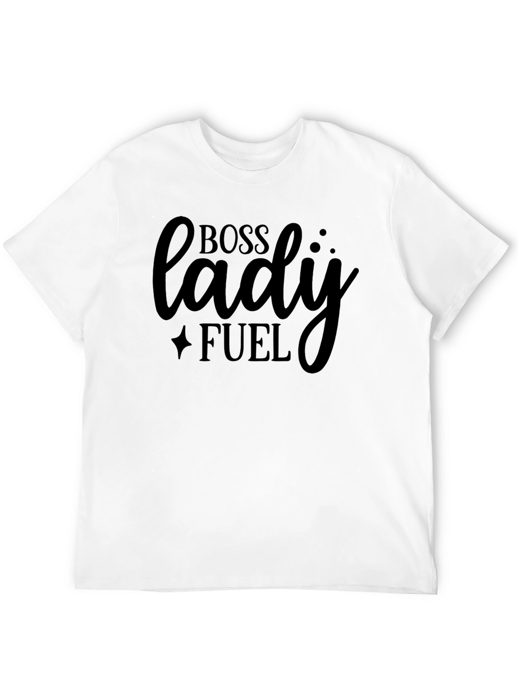 Boss Lady Fuel T-Shirt | Womens Empowerment Tee