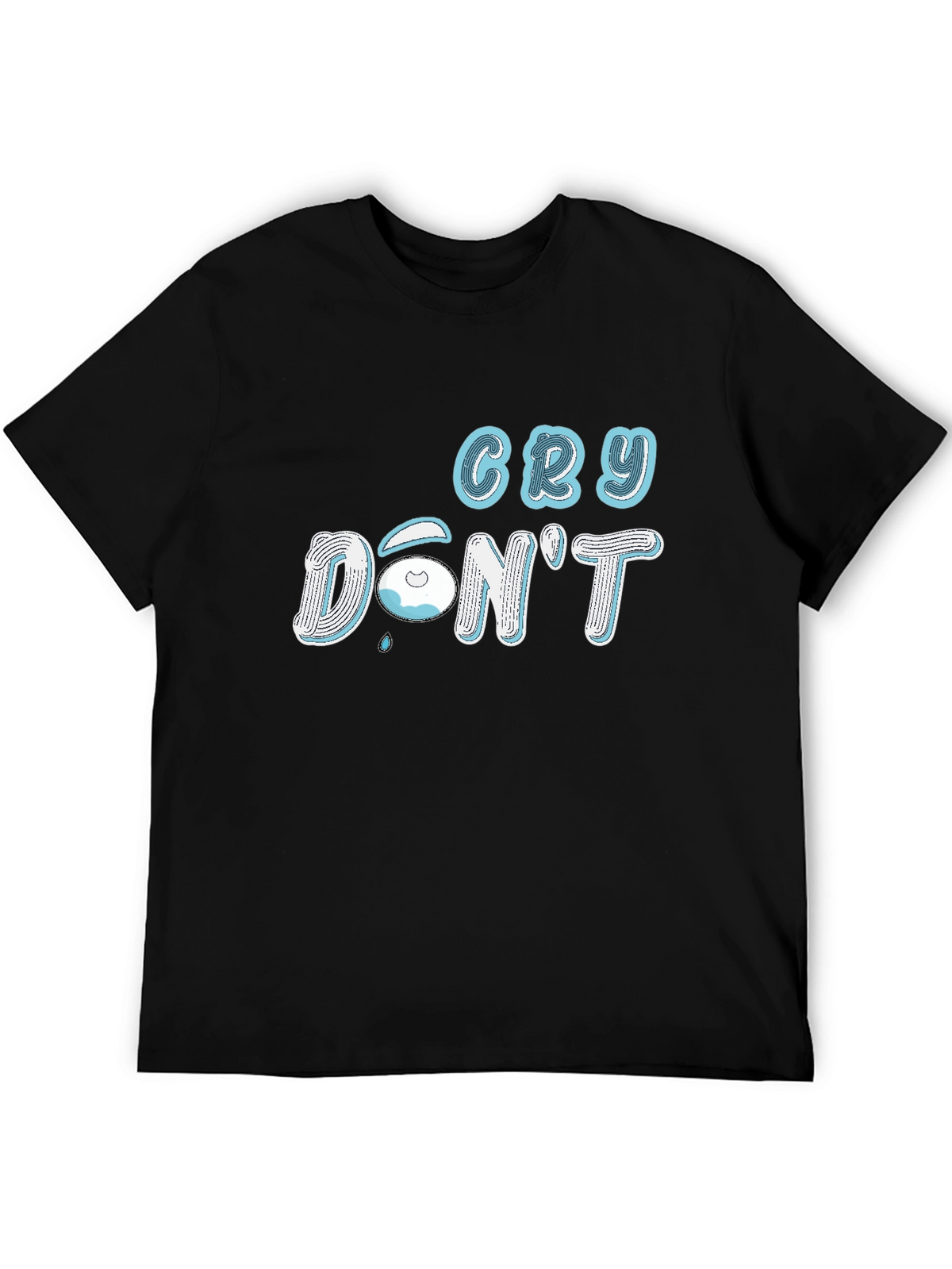 Cry Dont Black T-Shirt