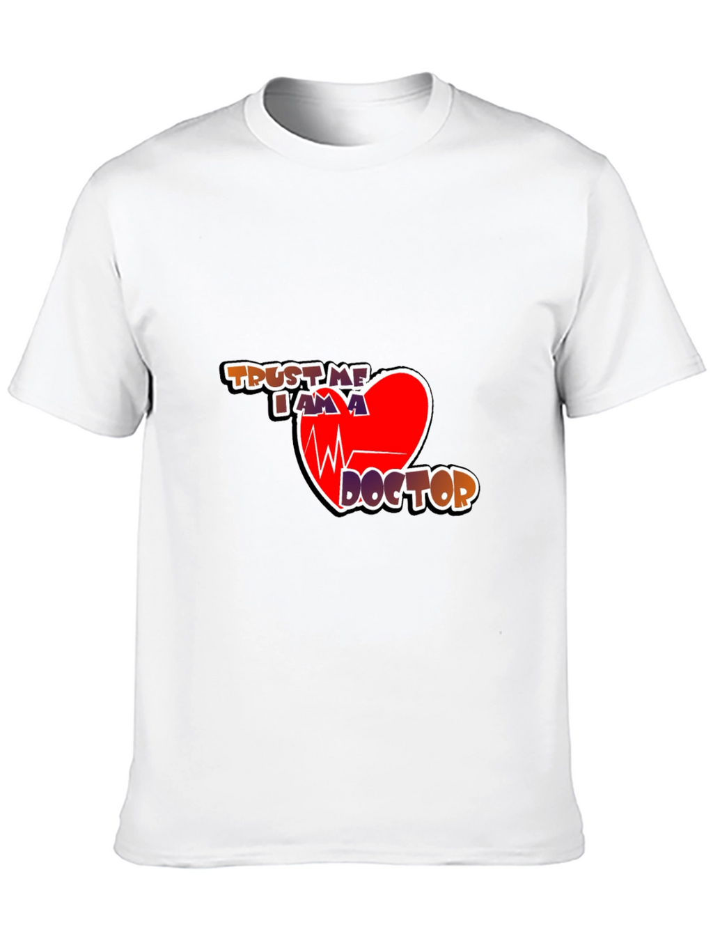 Trust Me Im a Doctor Graphic T-Shirt