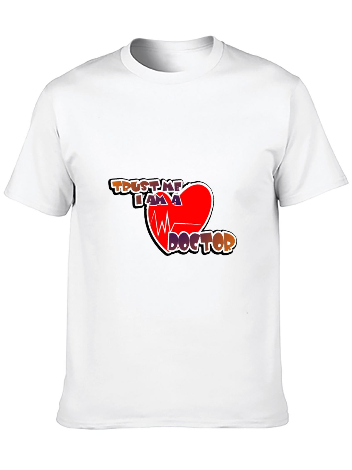 Trust Me Im a Doctor Graphic T-Shirt