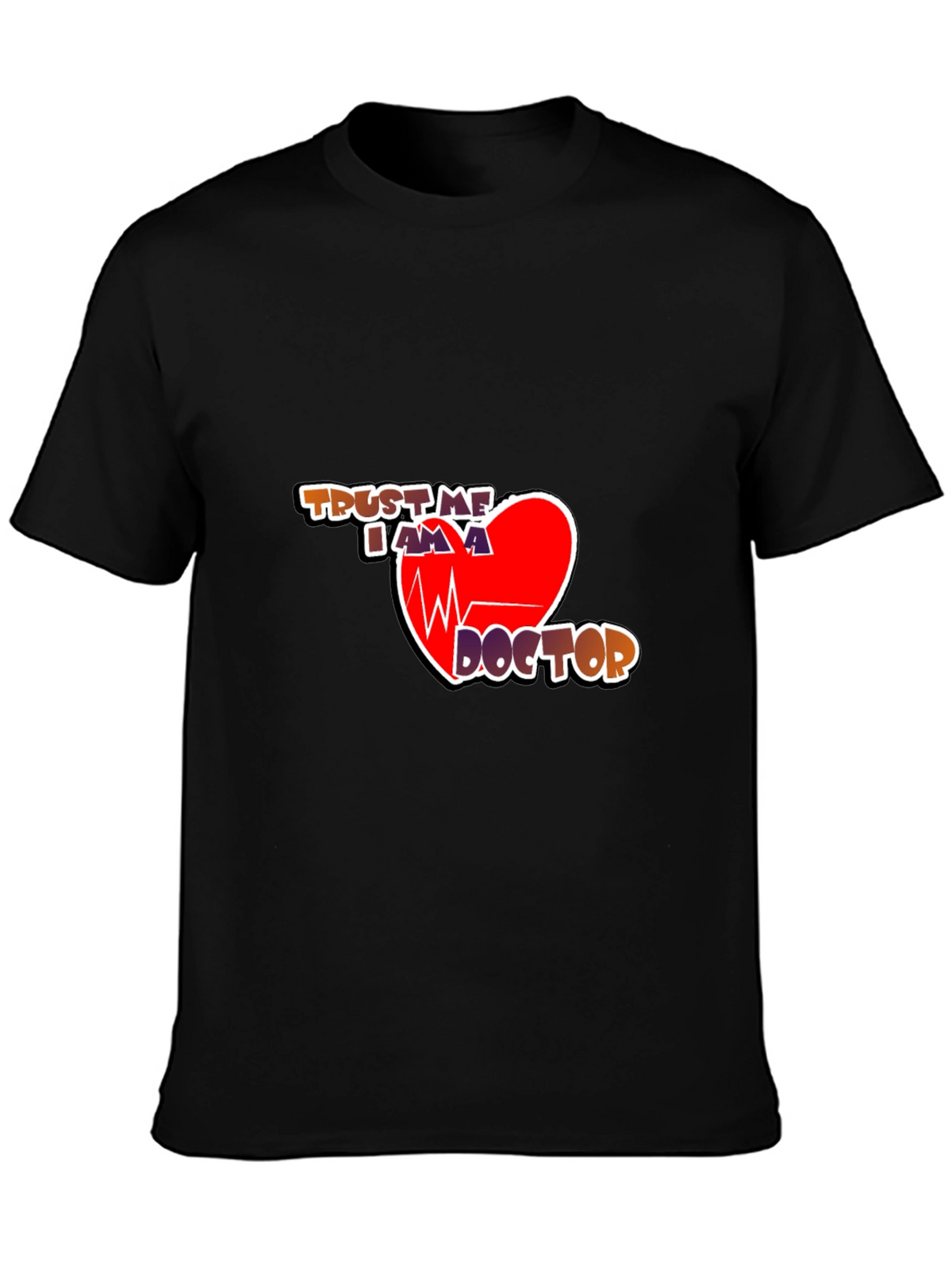 Trust Me Im a Doctor Graphic T-Shirt