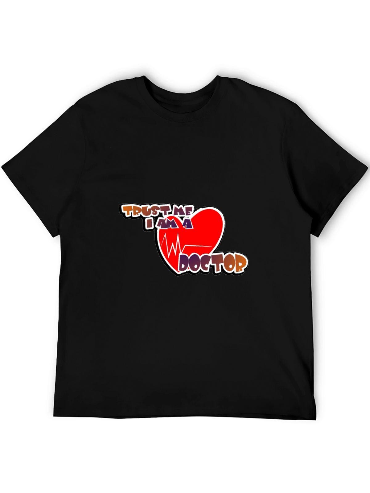 Trust Me Im a Doctor Graphic T-Shirt