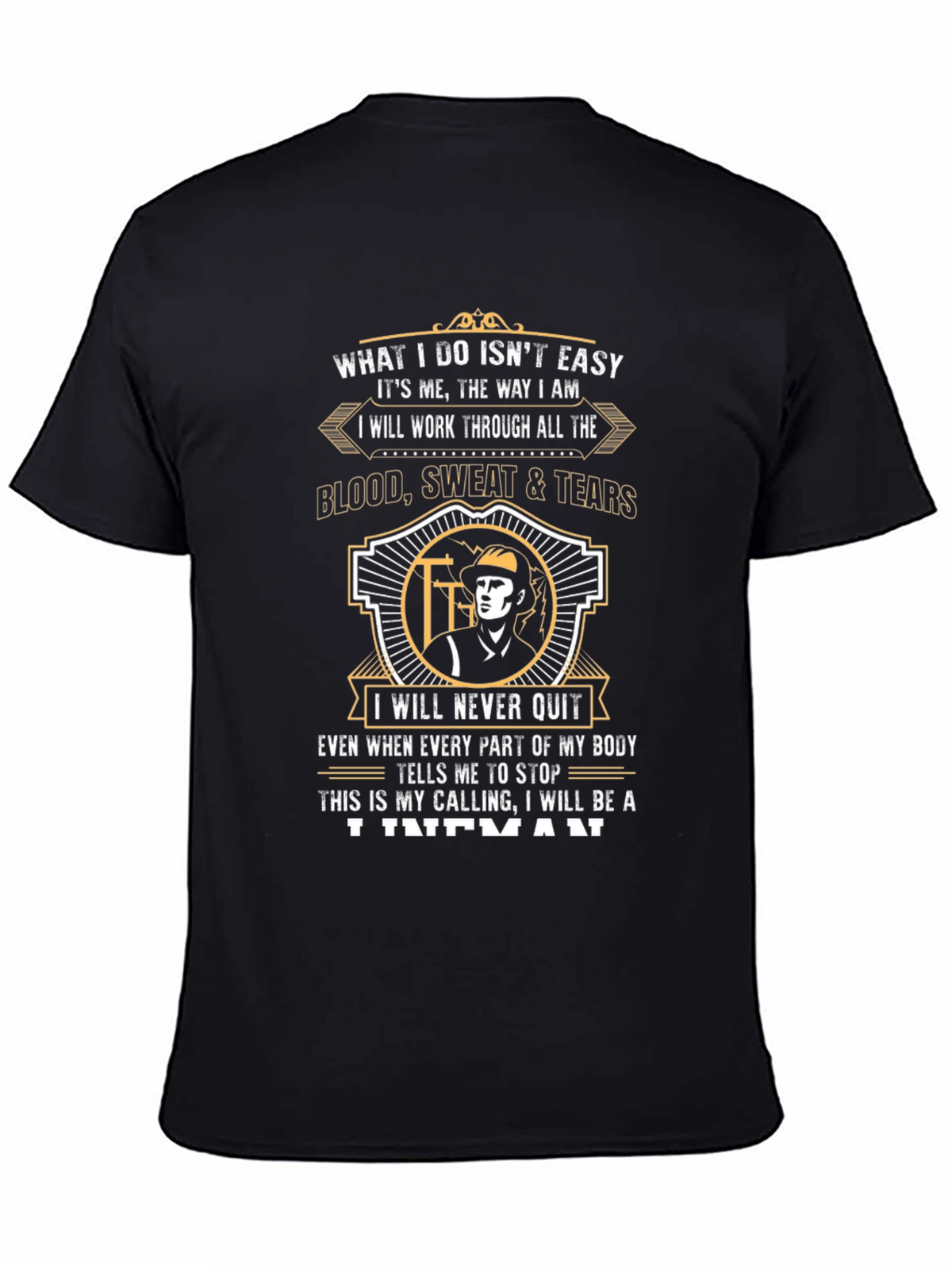 Lineman T-Shirt - What I Do Isnt Easy Tee