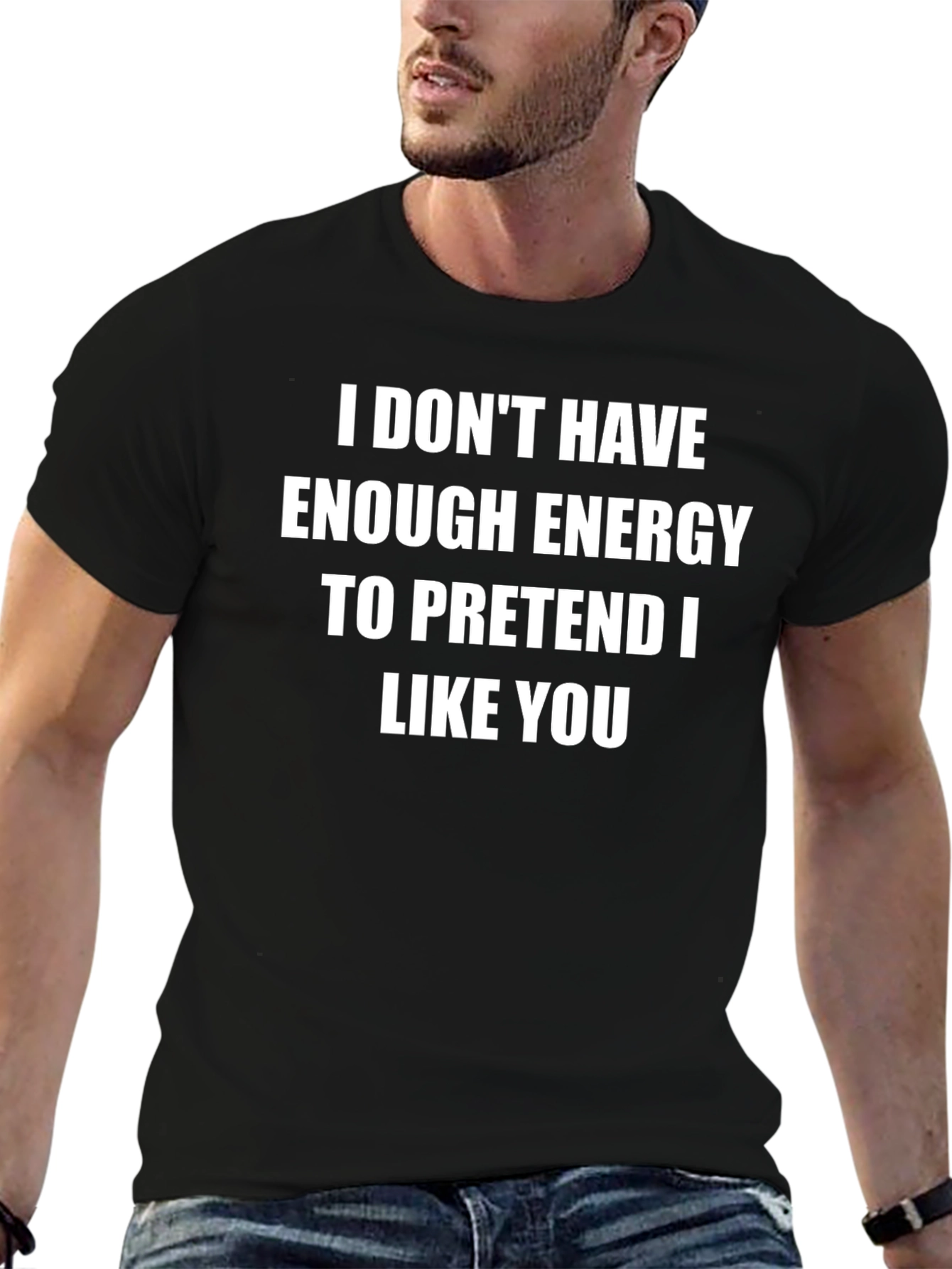 Funny Sarcastic T-Shirt - No Energy to Pretend