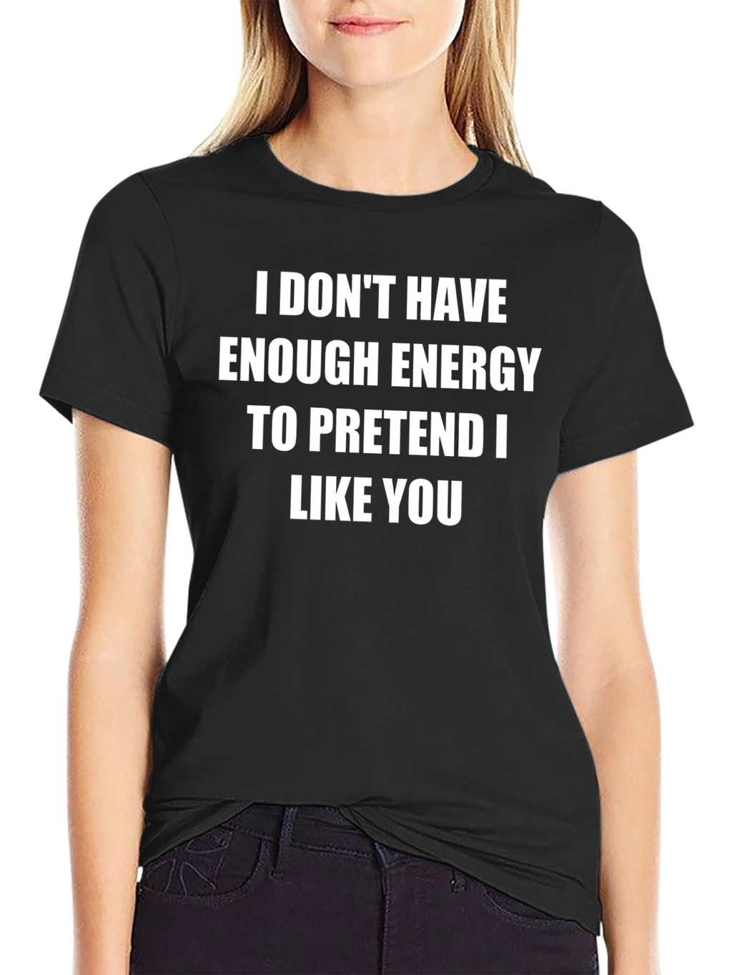 Funny Sarcastic T-Shirt - No Energy to Pretend