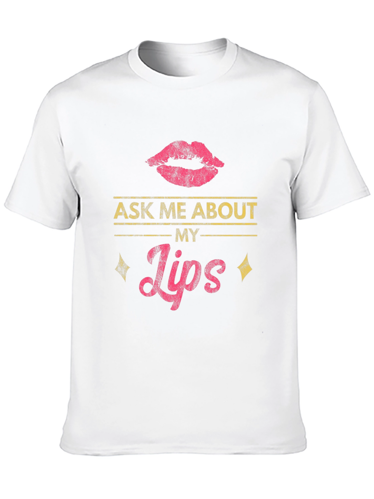Ask Me About My Lips T-Shirt