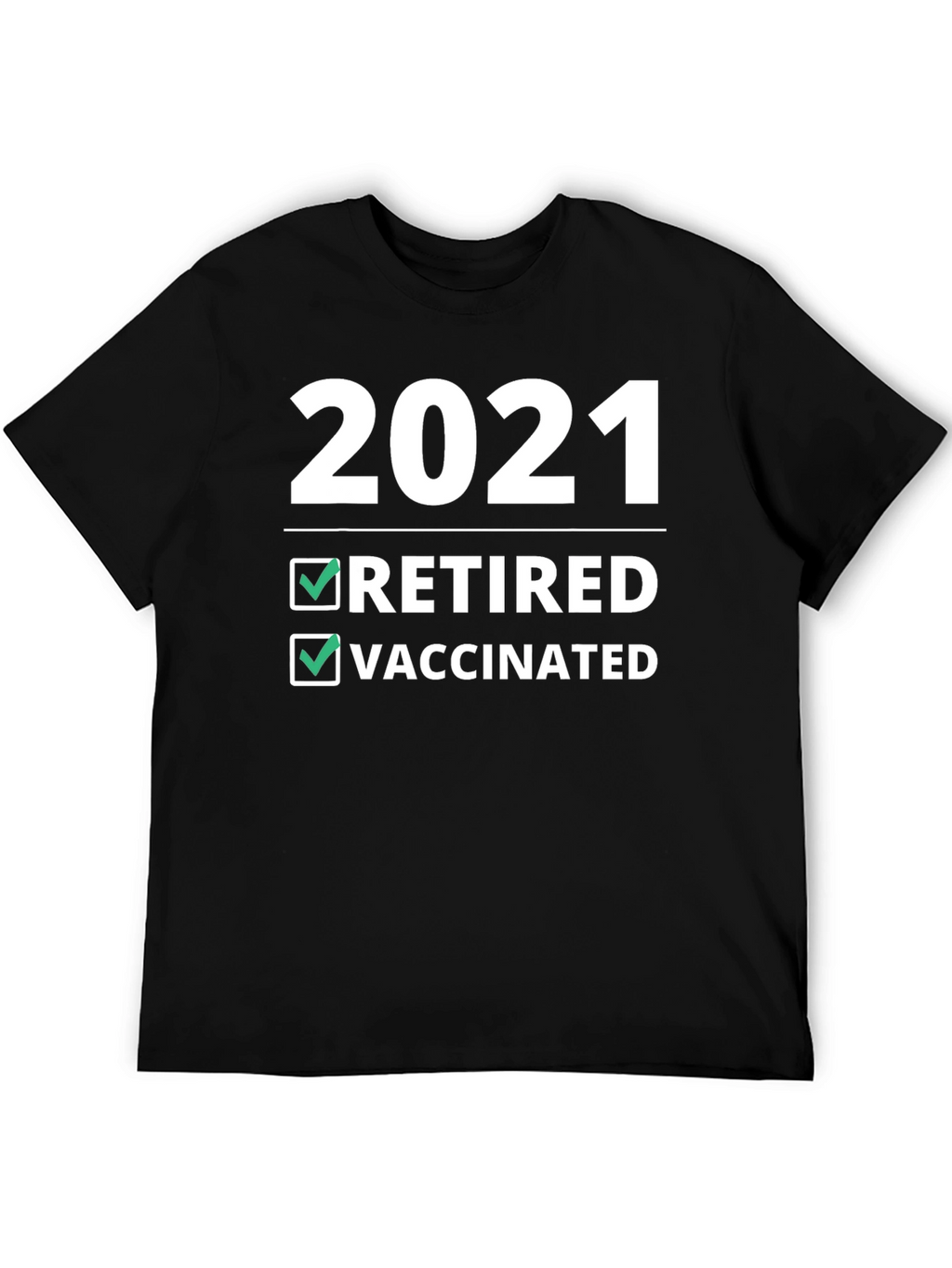 2021 Retired & Vaccinated T-Shirt - Novelty Graphic Tee