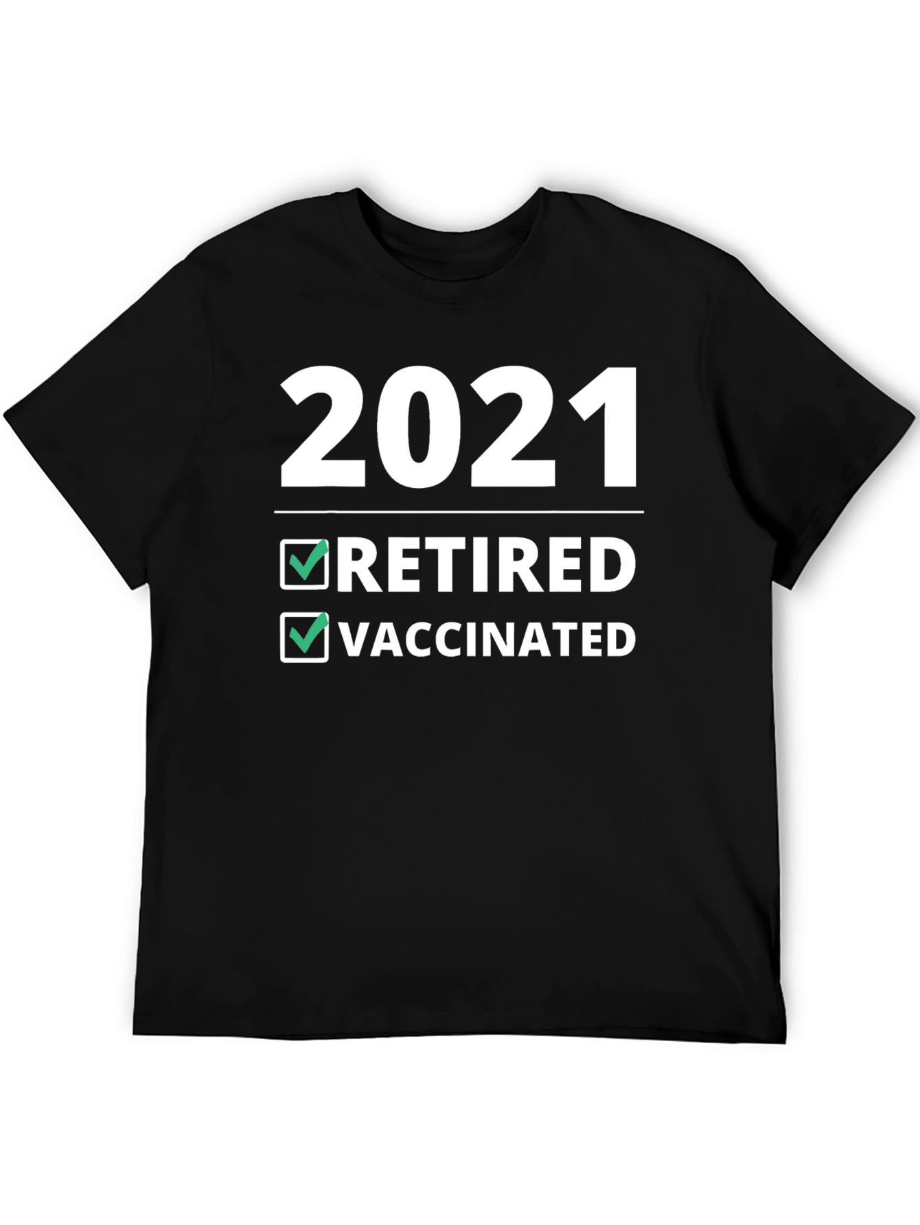 2021 Retired & Vaccinated T-Shirt - Novelty Graphic Tee