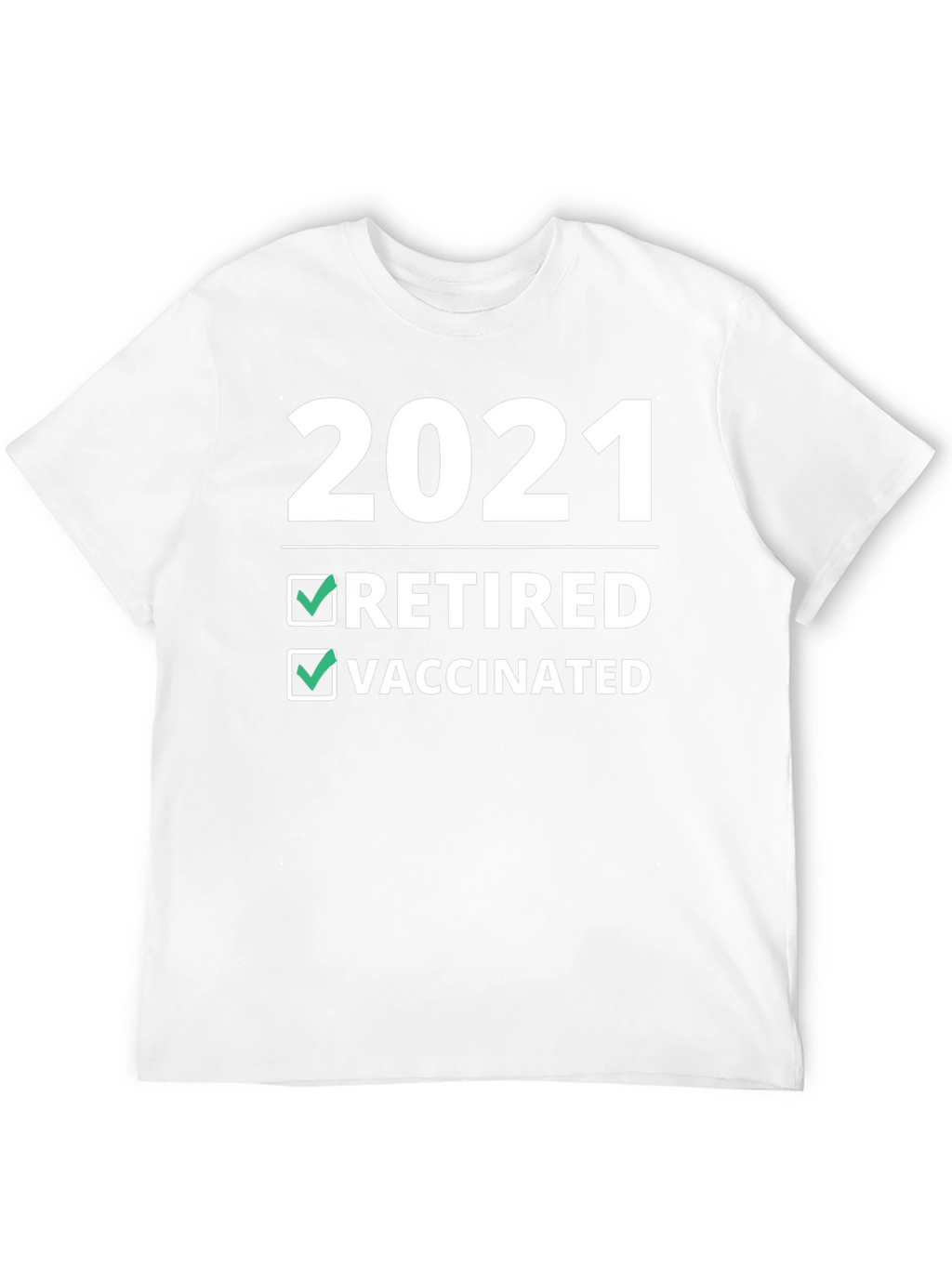 2021 Retired & Vaccinated T-Shirt - Novelty Graphic Tee