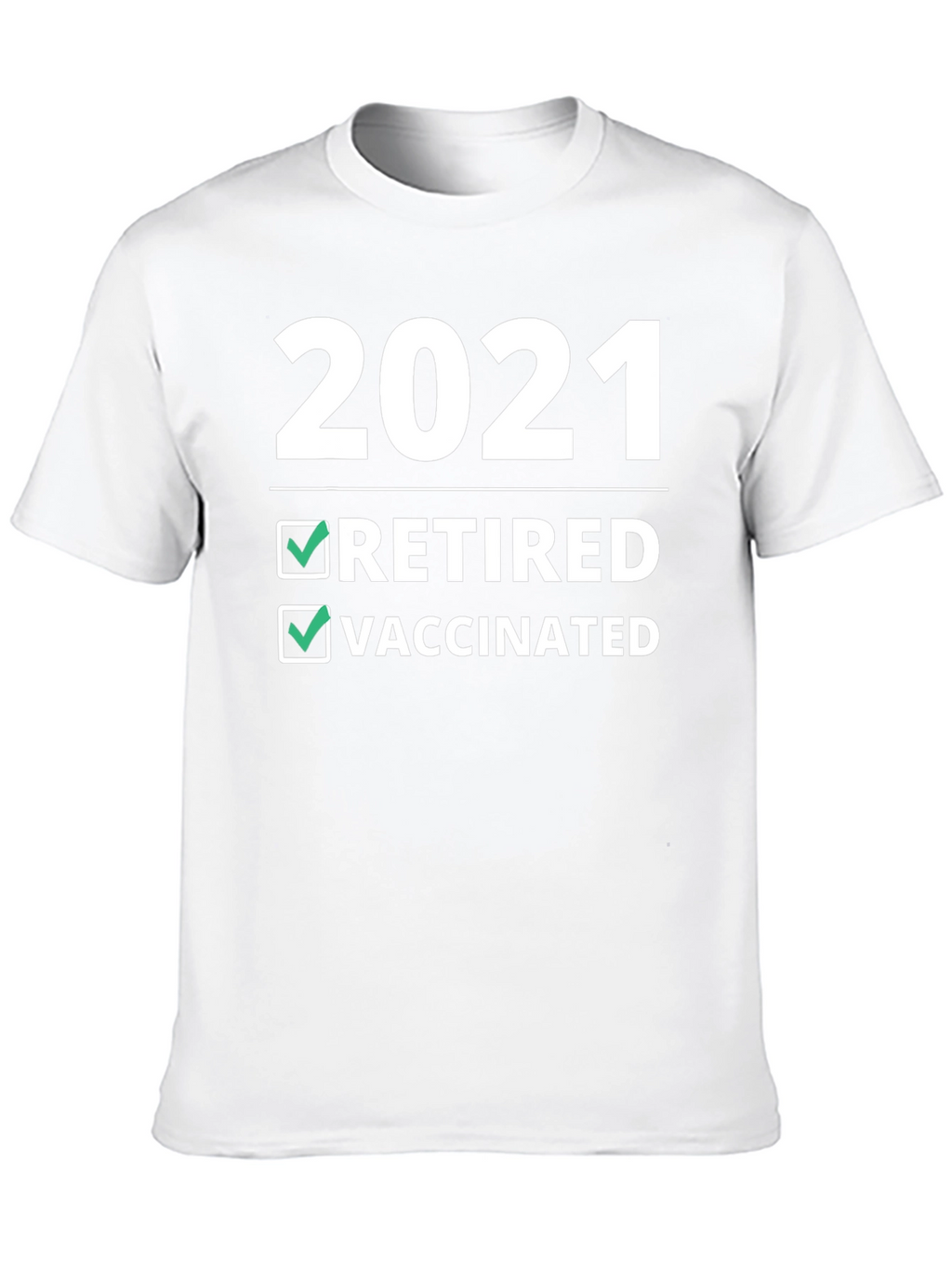 2021 Retired & Vaccinated T-Shirt - Novelty Graphic Tee