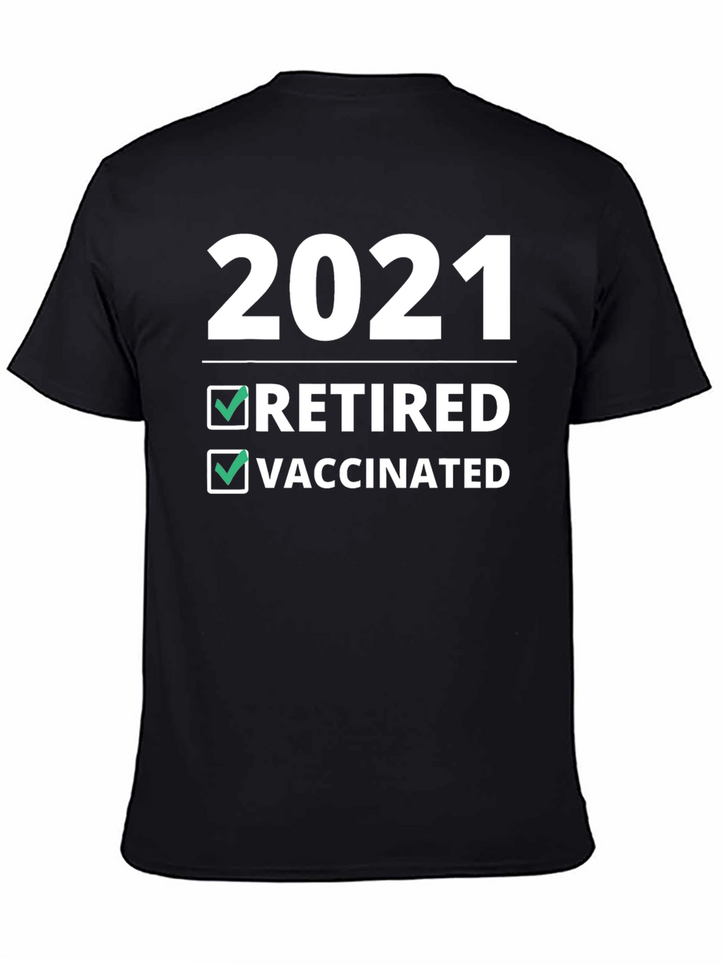 2021 Retired & Vaccinated T-Shirt - Novelty Graphic Tee