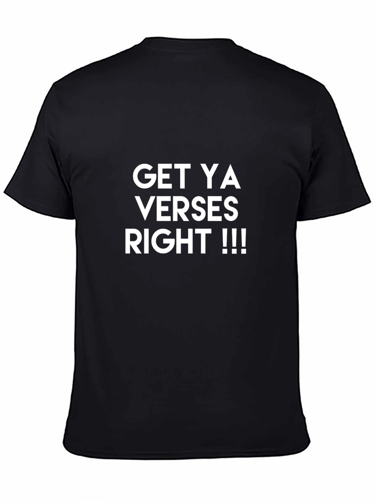 Get Ya Verses Right Black T-Shirt