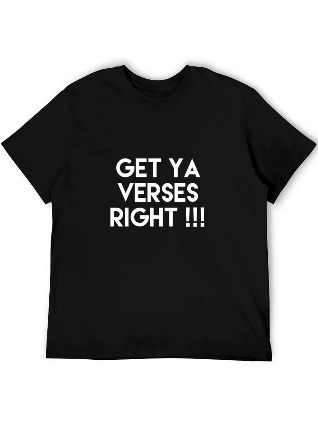 Get Ya Verses Right Black T-Shirt