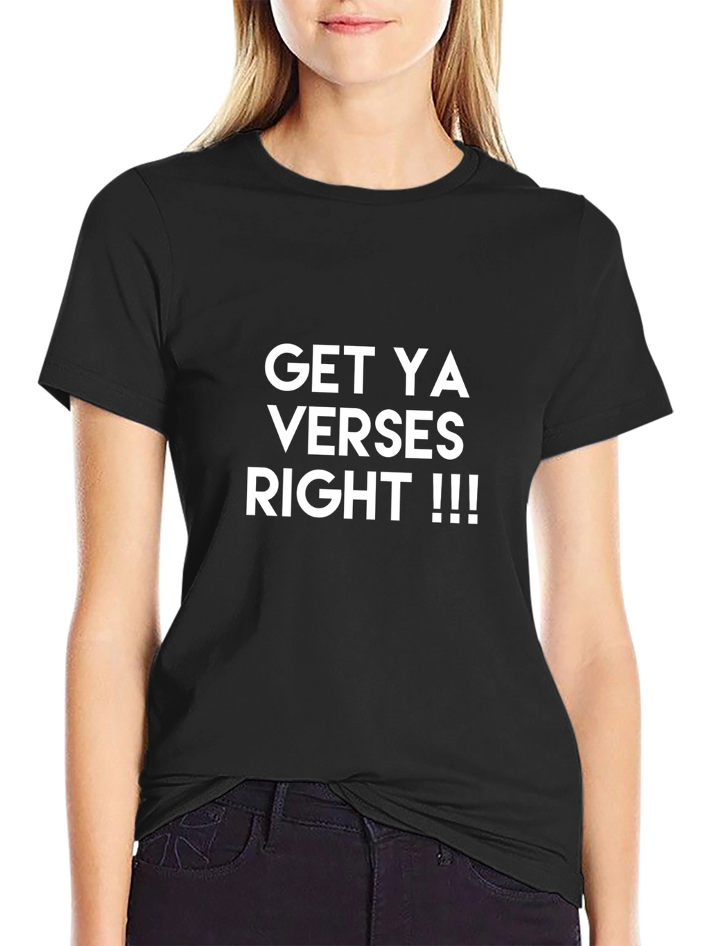 Get Ya Verses Right Black T-Shirt