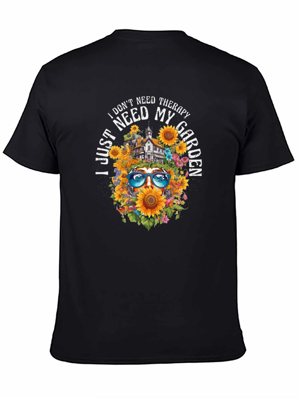 I Dont Need Therapy I Need My Garden T-Shirt
