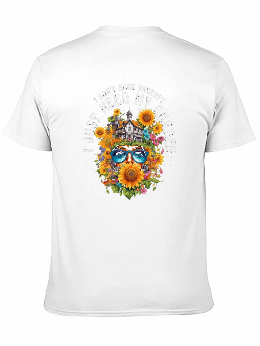 I Dont Need Therapy I Need My Garden T-Shirt