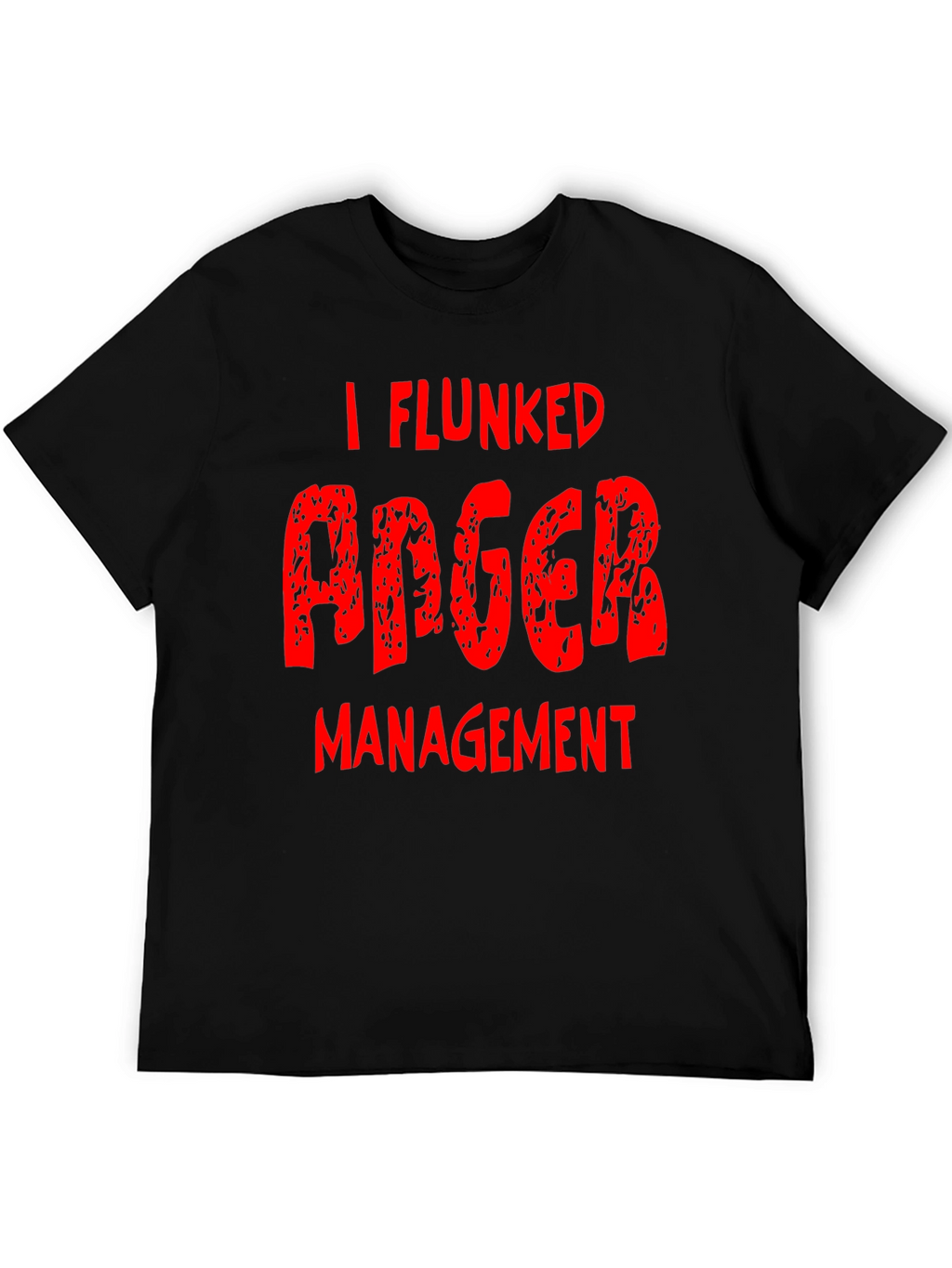 I Flunked Anger Management T-Shirt