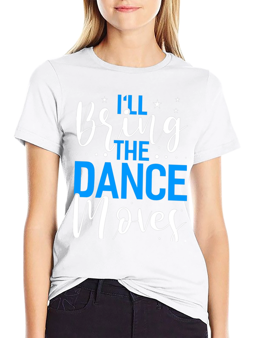 Ill Bring the Dance Moves T-Shirt