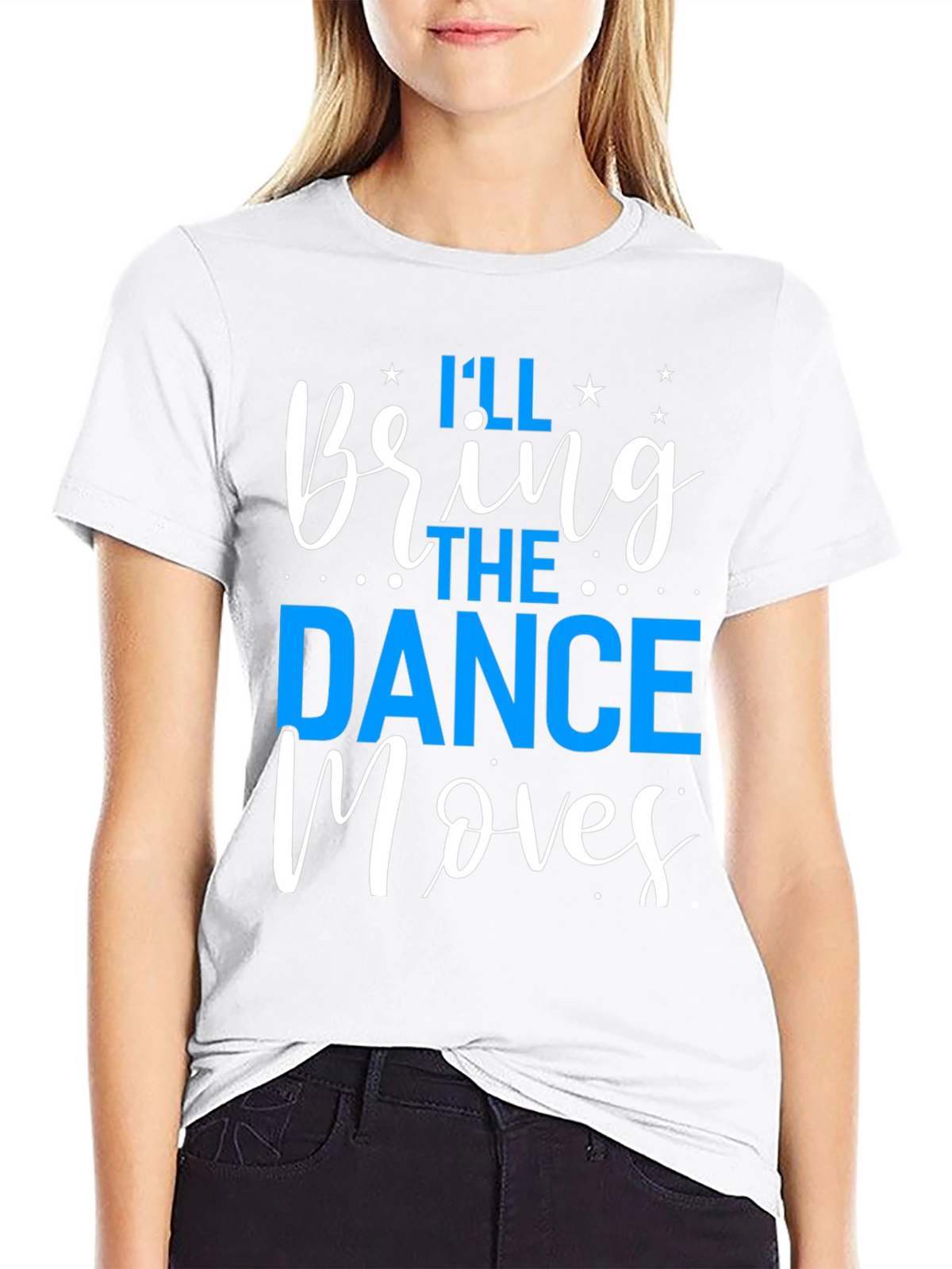 Ill Bring the Dance Moves T-Shirt
