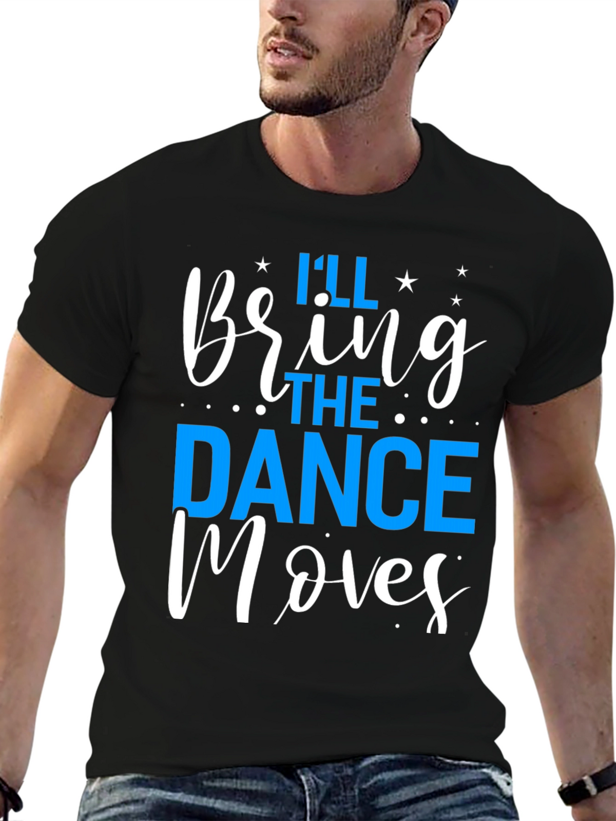 Ill Bring the Dance Moves T-Shirt