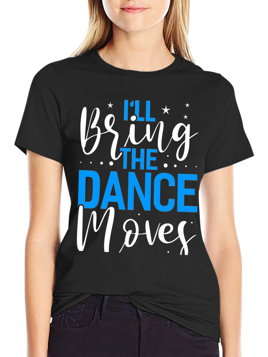 Ill Bring the Dance Moves T-Shirt