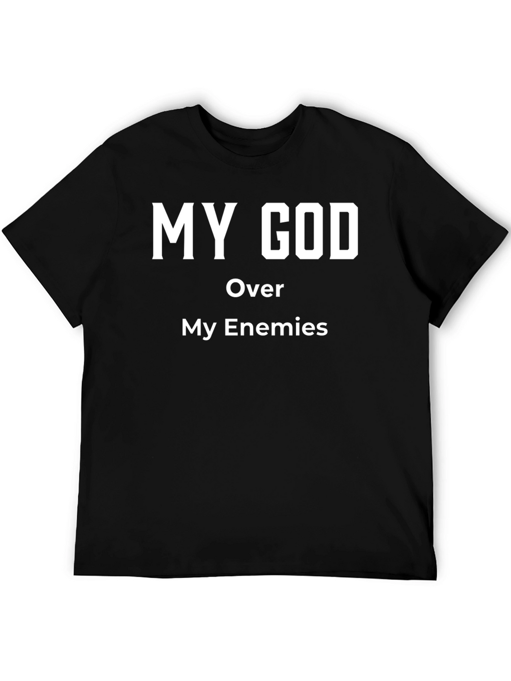 My God Over My Enemies Black T-Shirt
