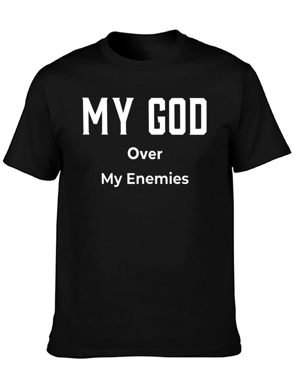 My God Over My Enemies Black T-Shirt