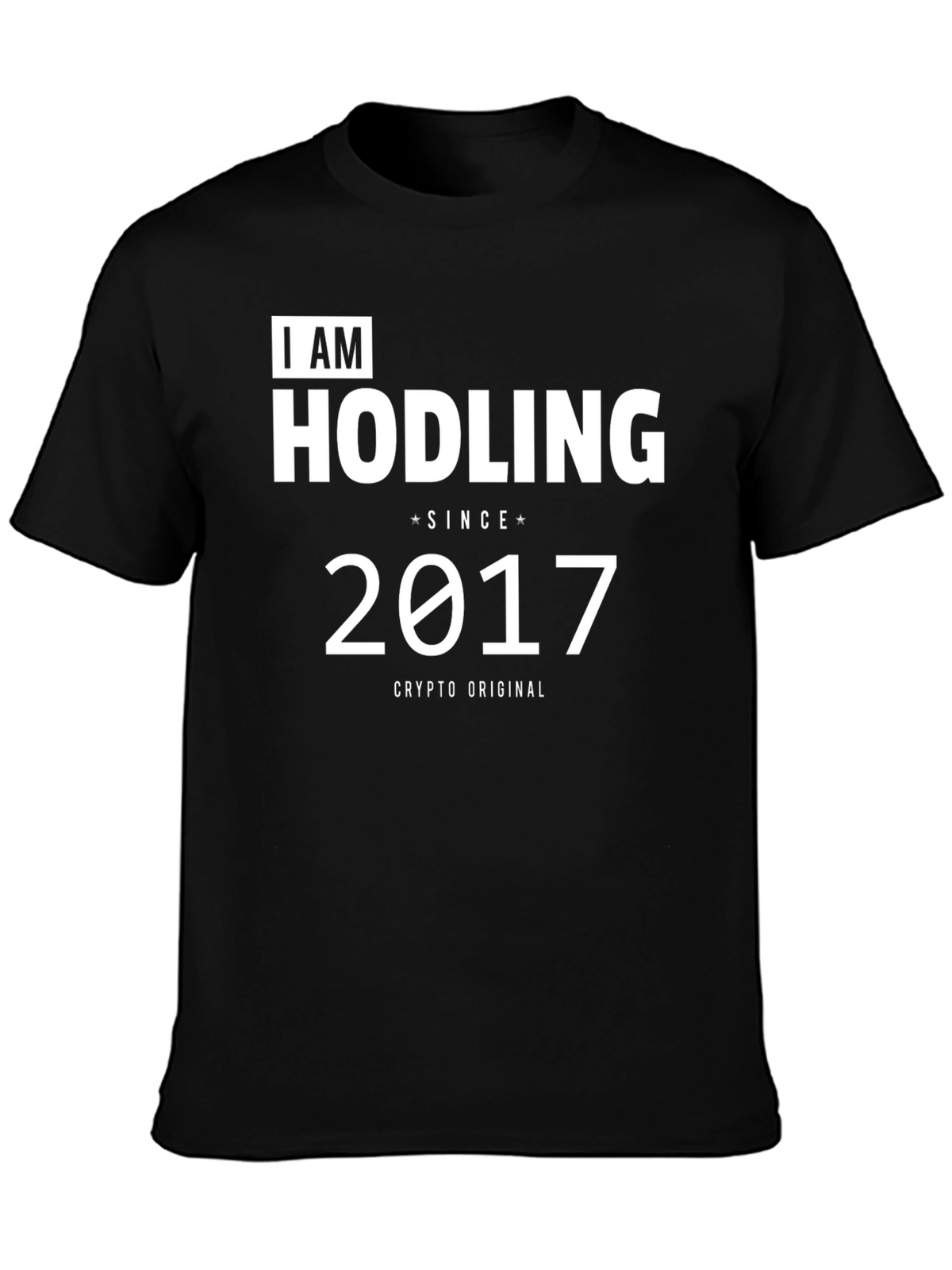 I AM HODLING Since 2017 Crypto T-Shirt