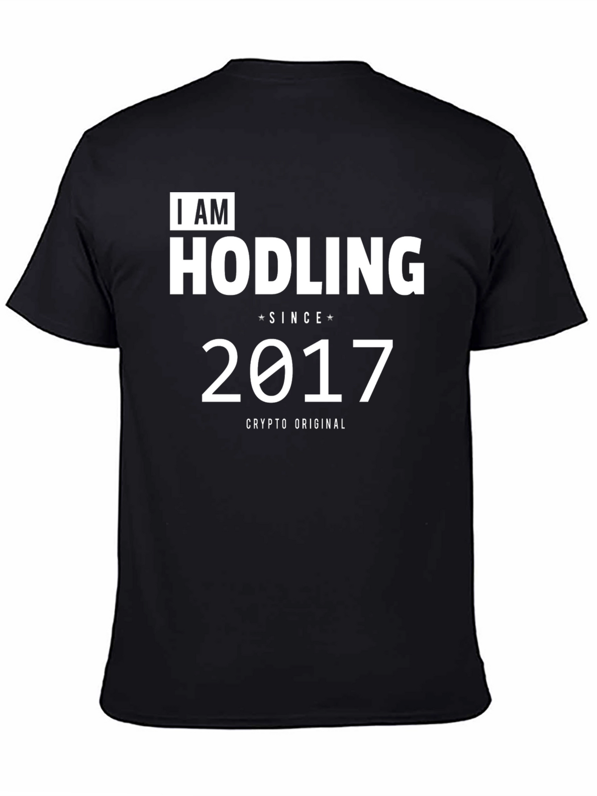 I AM HODLING Since 2017 Crypto T-Shirt